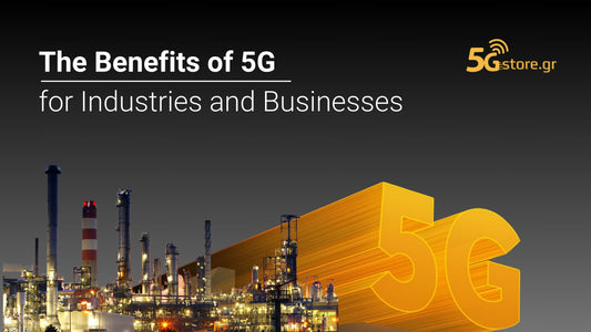 The Benefits of 5G for Industries and Businesses