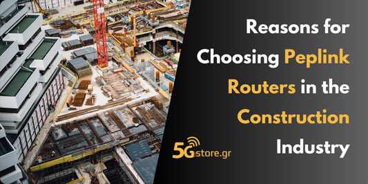 Reasons for Choosing Peplink Routers in the Construction Industry