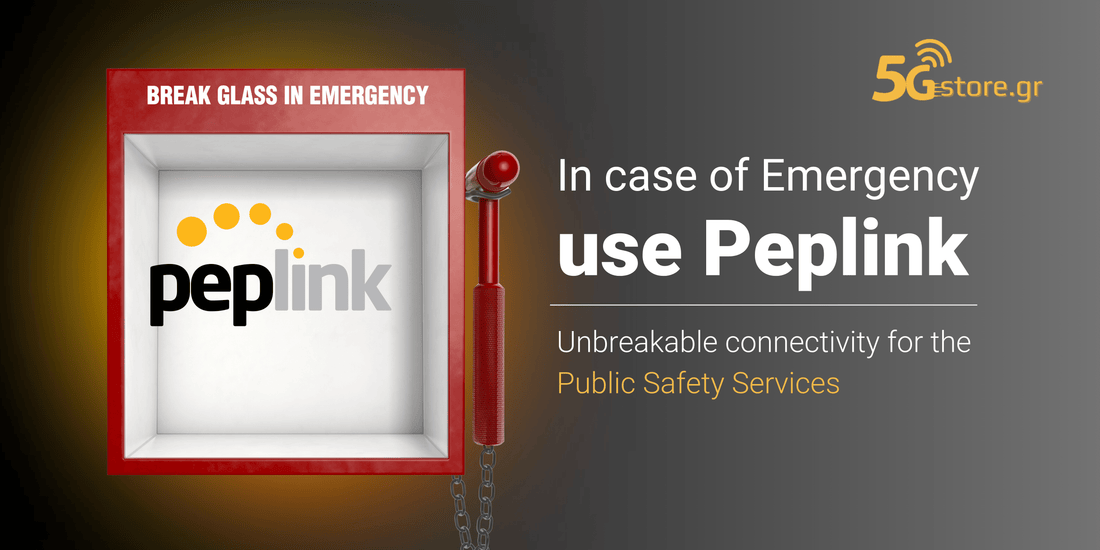 In case of Emergency use Peplink : Unbreakable connectivity for the Public Safety Services